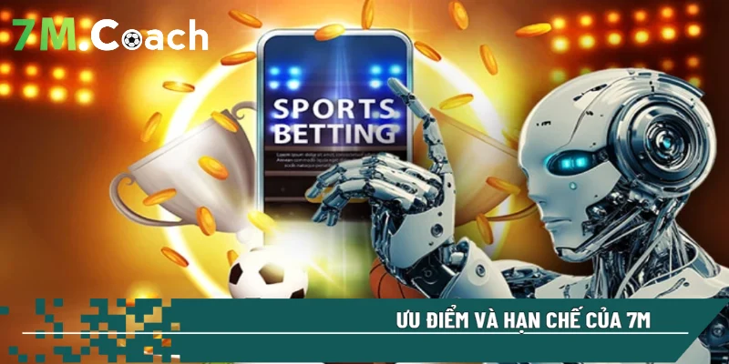 Ưu điểm và hạn chế của 7M