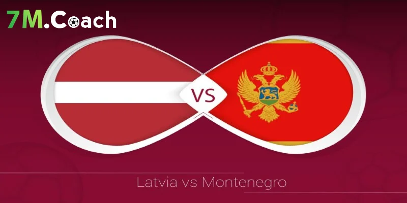 Thông tin trận đấu Latvia vs Montenegro